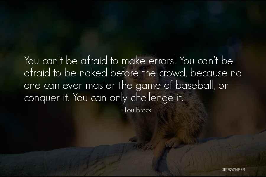 Gardos Tower Quotes By Lou Brock Gardos Tower Quotes By Lou Brock