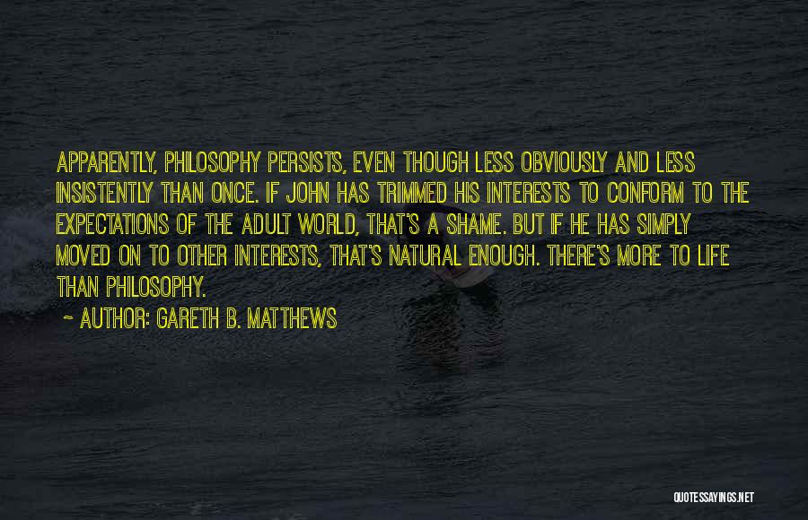 Gareth B. Matthews Quotes 495857