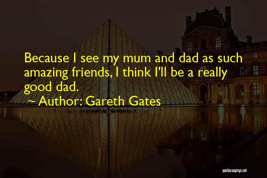 Gareth Gates Quotes 1517900