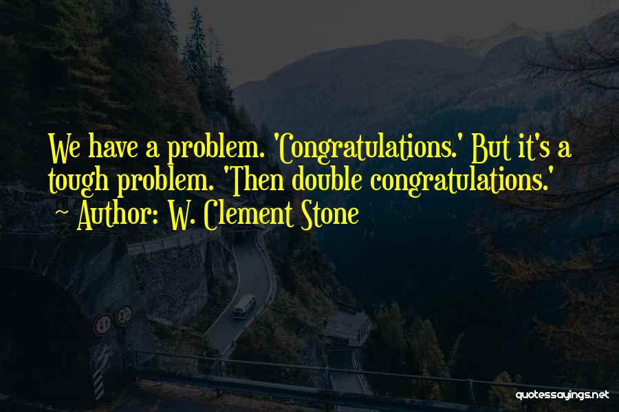 Gareth Office Quotes By W. Clement Stone