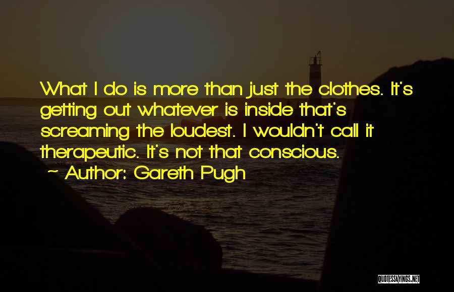 Gareth Pugh Quotes 1301376