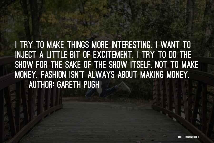 Gareth Pugh Quotes 474721