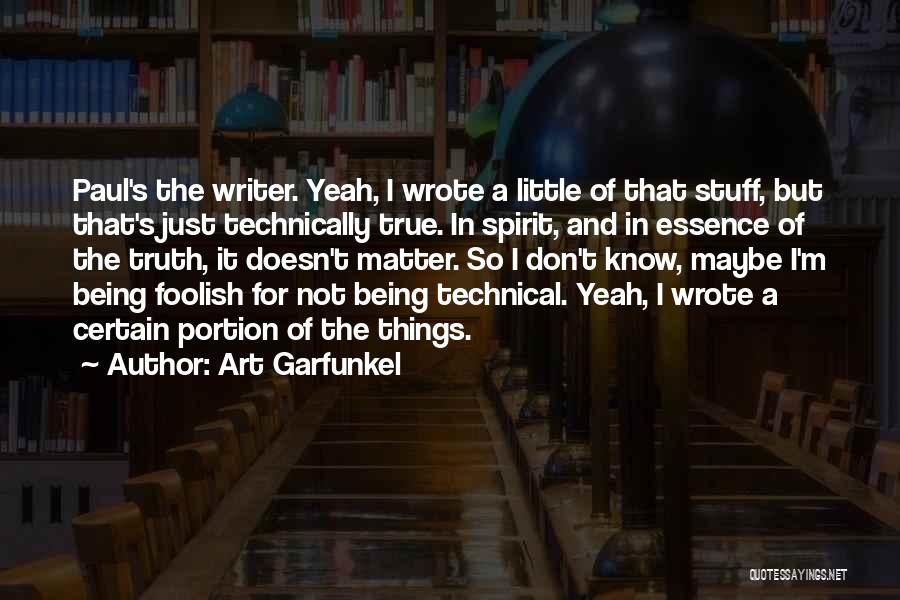Garfunkel Quotes By Art Garfunkel