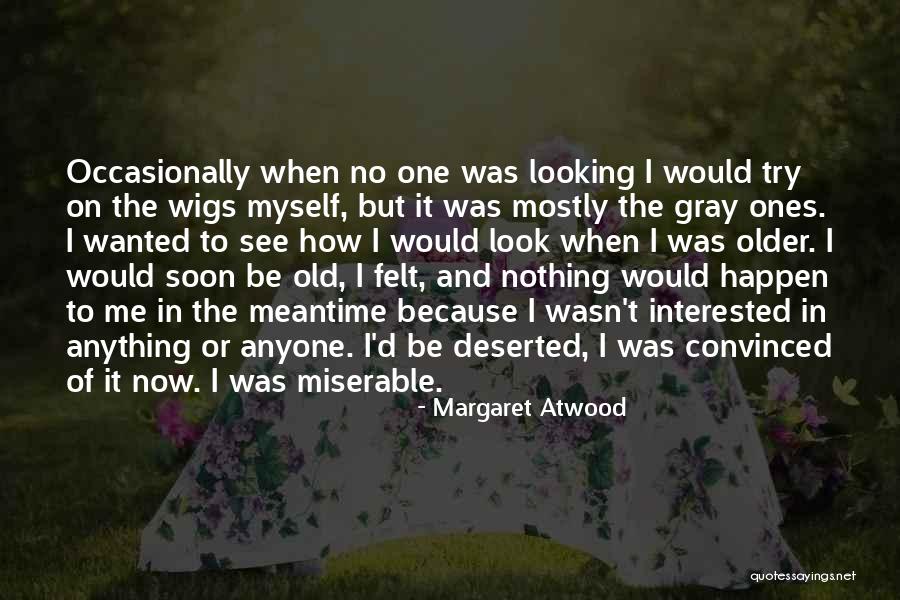 Garfunkels Restaurants Quotes By Margaret Atwood Garfunkels Restaurants Quotes By Margaret Atwood