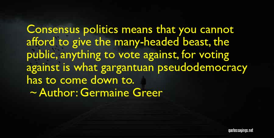 Gargantuan Quotes By Germaine Greer