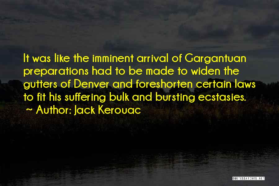 Gargantuan Quotes By Jack Kerouac