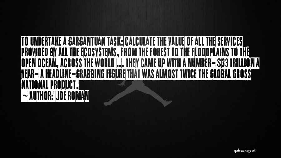 Gargantuan Quotes By Joe Roman