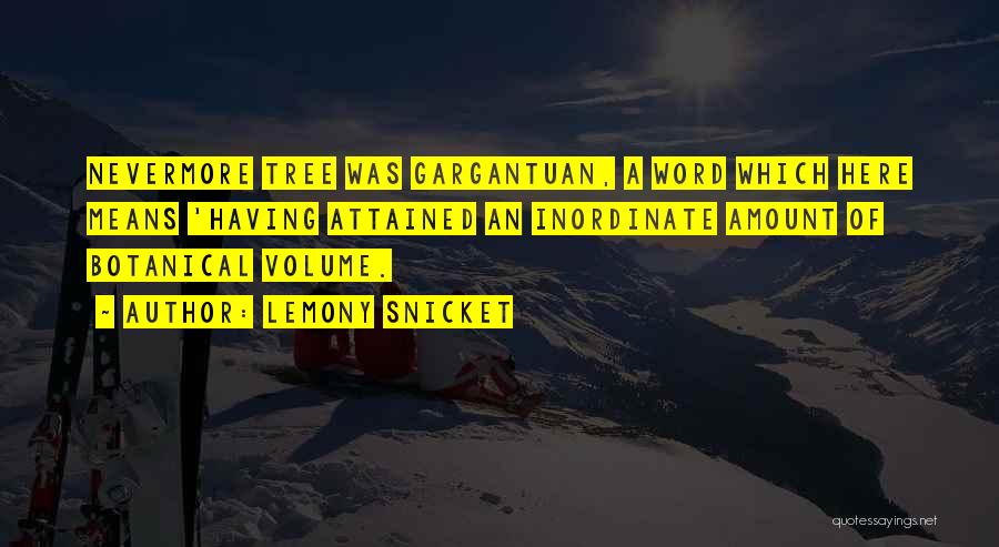 Gargantuan Quotes By Lemony Snicket