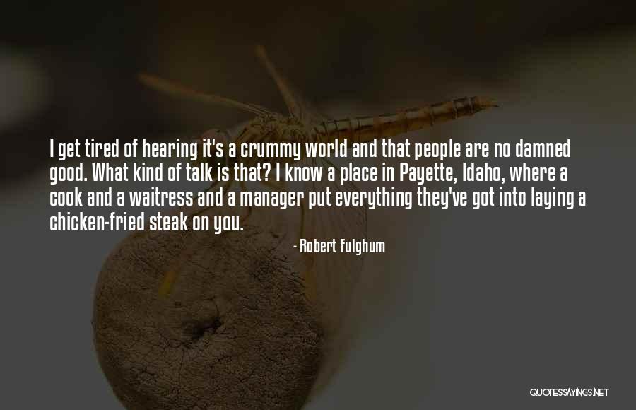 Garhi Habitat Quotes By Robert Fulghum