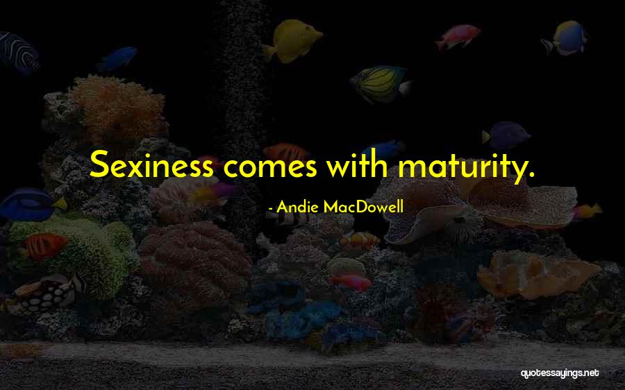 Gariglio Science Quotes By Andie MacDowell