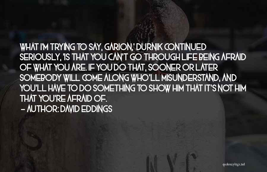 Garion Quotes By David Eddings