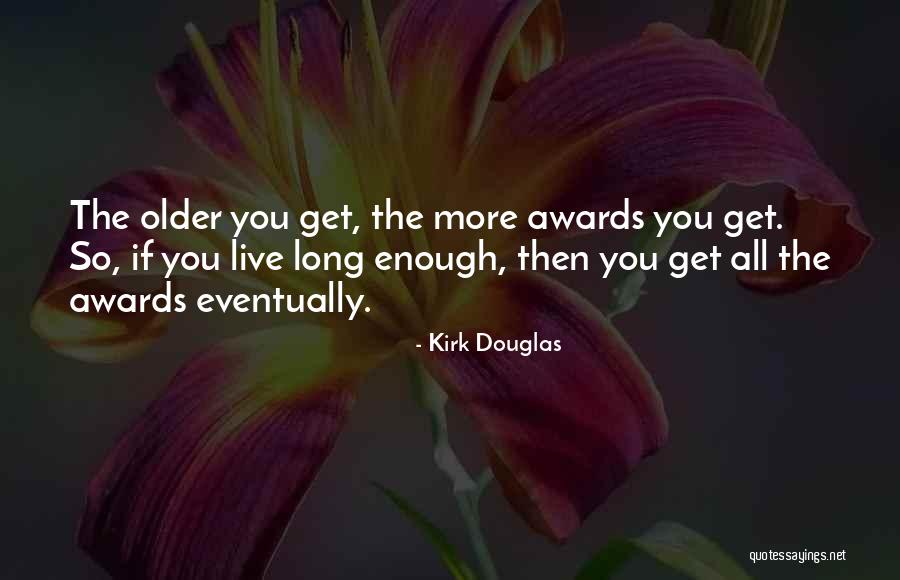 Garitos Grosse Quotes By Kirk Douglas Garitos Grosse Quotes By Kirk Douglas