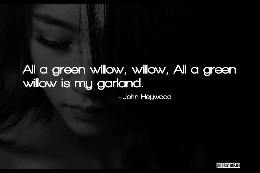 Garland Quotes By John Heywood Garland Quotes By John Heywood