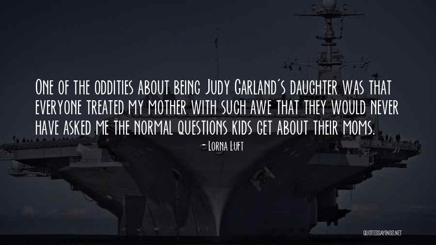 Garland Quotes By Lorna Luft Garland Quotes By Lorna Luft