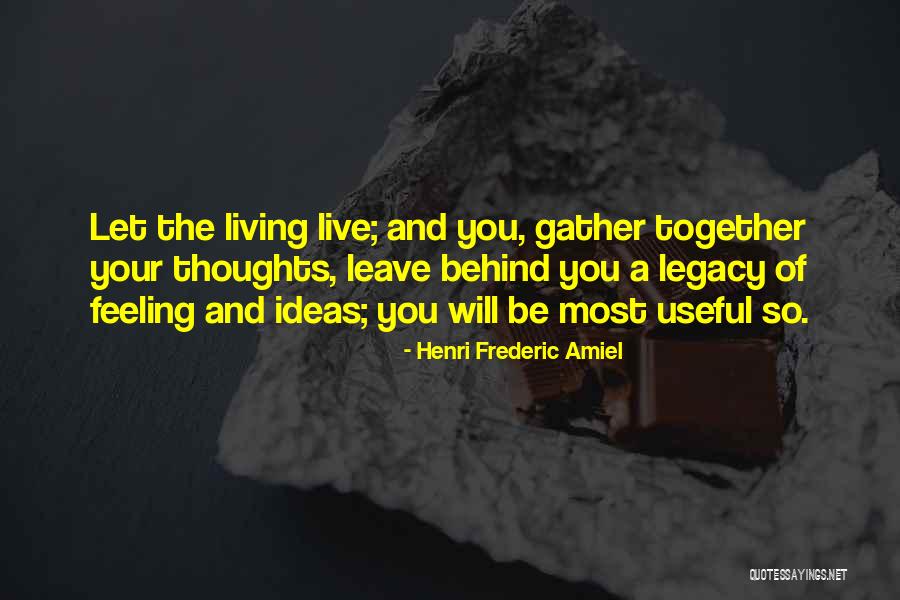 Garlinghouse House Quotes By Henri Frederic Amiel Garlinghouse House Quotes By Henri Frederic Amiel