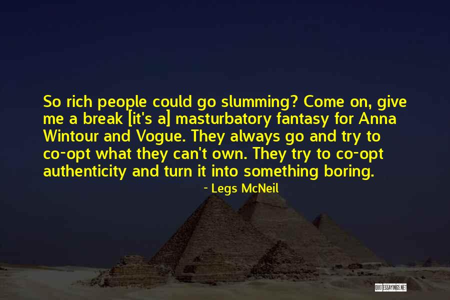 Garneau Slippers Quotes By Legs McNeil Garneau Slippers Quotes By Legs McNeil