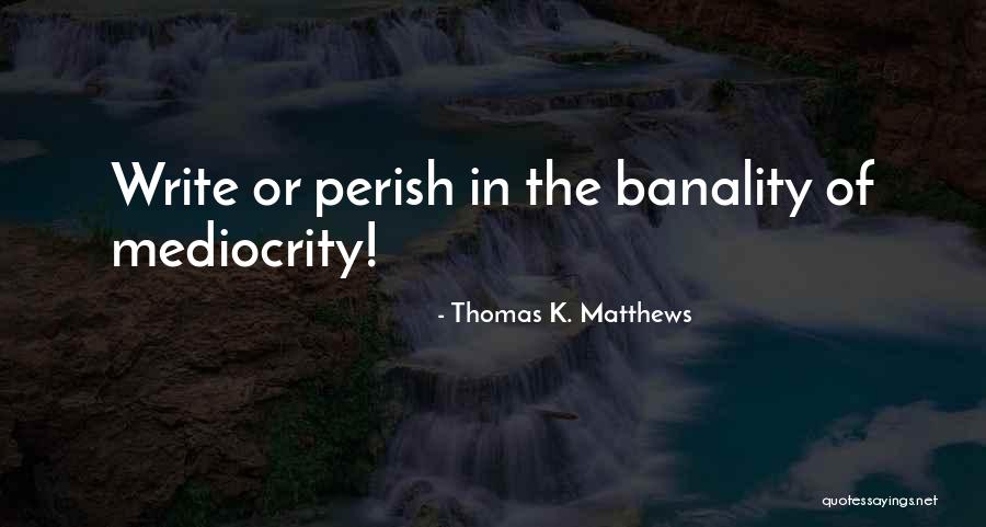 Garnering Support Quotes By Thomas K. Matthews Garnering Support Quotes By Thomas K. Matthews