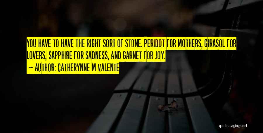 Garnet Stone Quotes By Catherynne M Valente