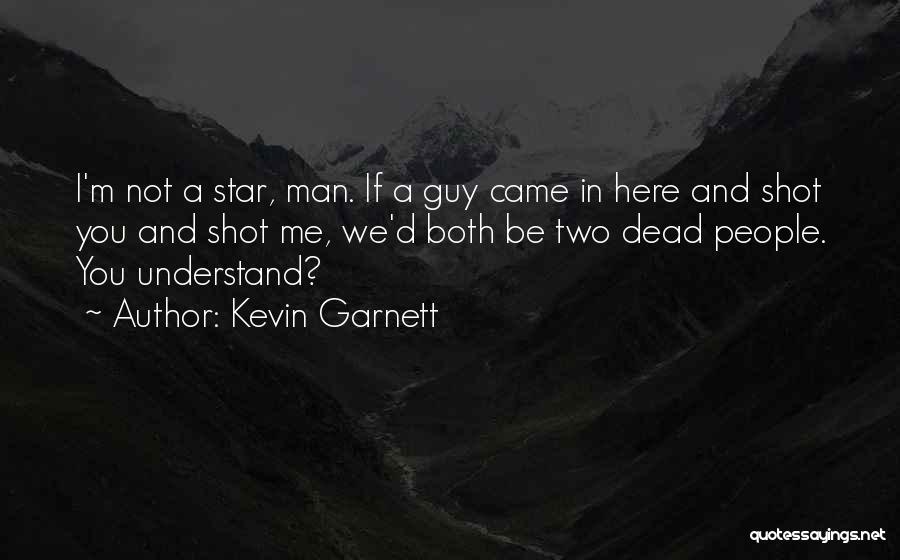 Garnett Quotes By Kevin Garnett