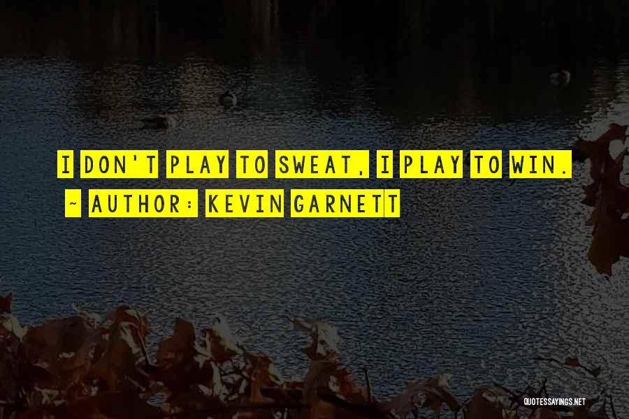 Garnett Quotes By Kevin Garnett