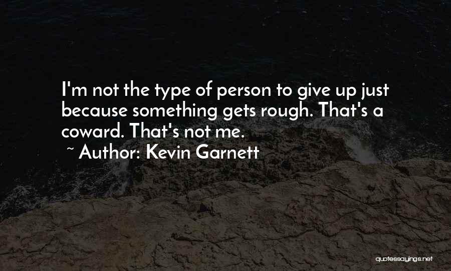 Garnett Quotes By Kevin Garnett