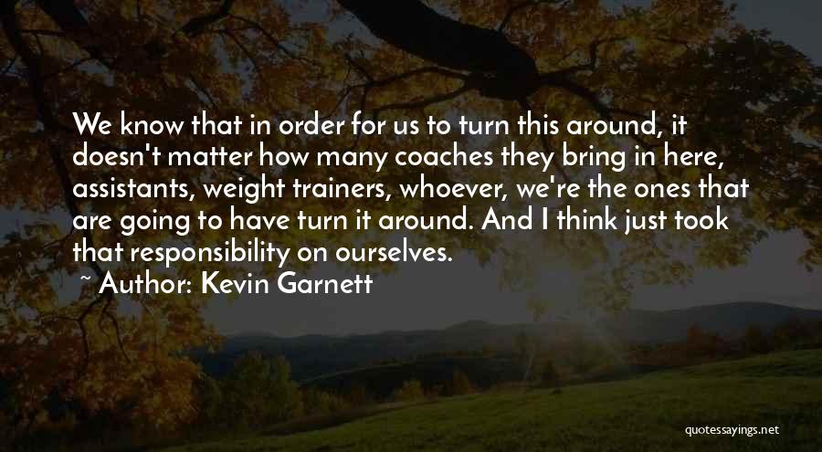 Garnett Quotes By Kevin Garnett