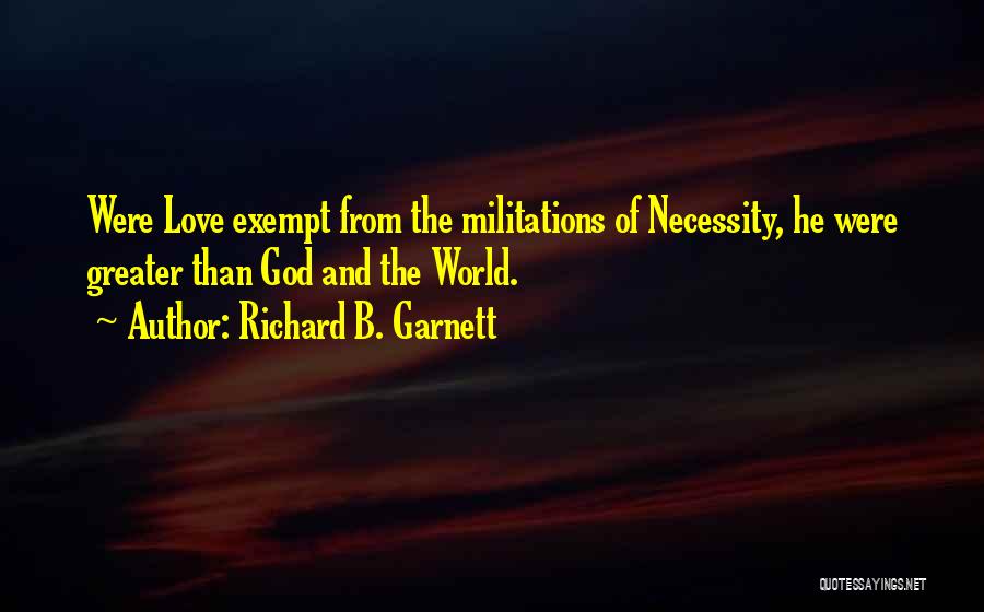 Garnett Quotes By Richard B. Garnett