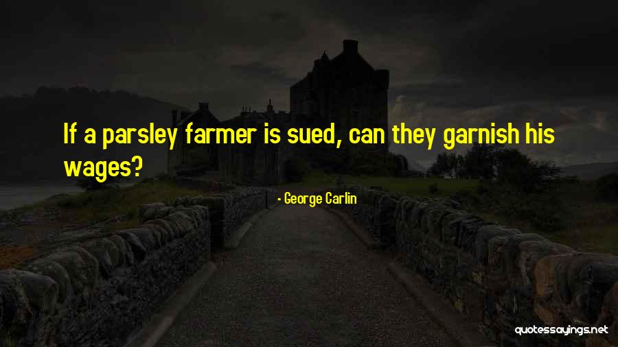 Garnish Quotes By George Carlin Garnish Quotes By George Carlin