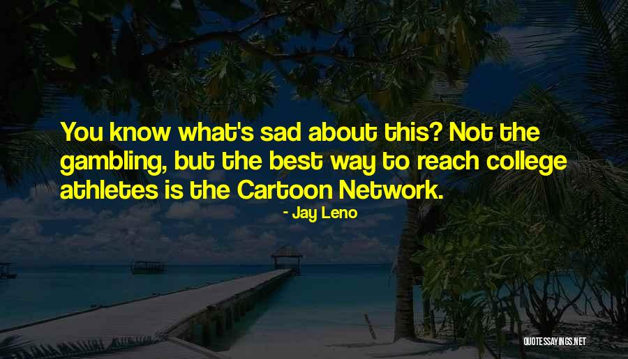 Garnot Gravel Quotes By Jay Leno Garnot Gravel Quotes By Jay Leno