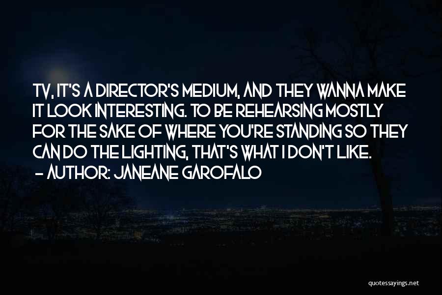 Garofalo Quotes By Janeane Garofalo