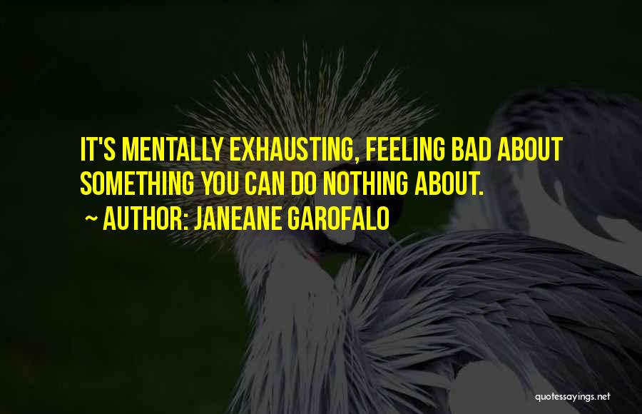 Garofalo Quotes By Janeane Garofalo