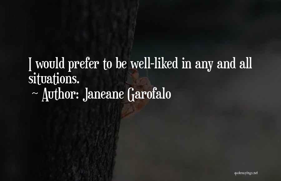 Garofalo Quotes By Janeane Garofalo