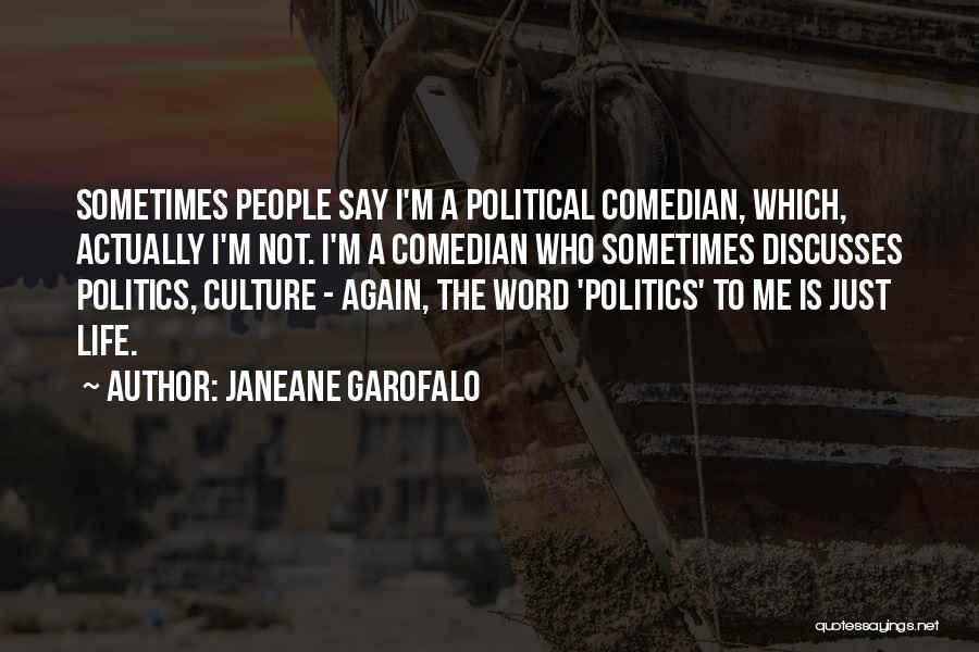 Garofalo Quotes By Janeane Garofalo