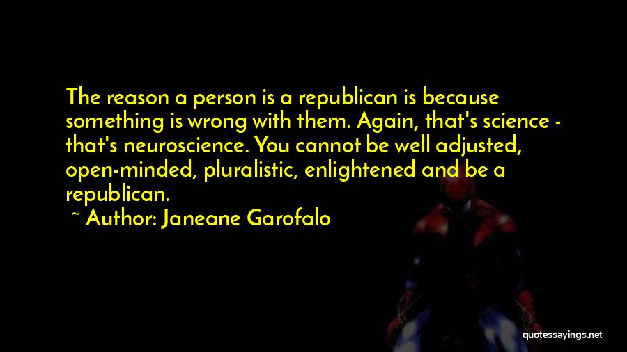 Garofalo Quotes By Janeane Garofalo