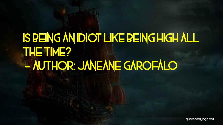 Garofalo Quotes By Janeane Garofalo