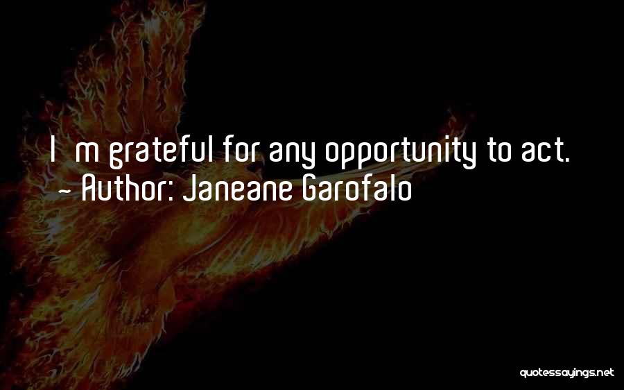 Garofalo Quotes By Janeane Garofalo