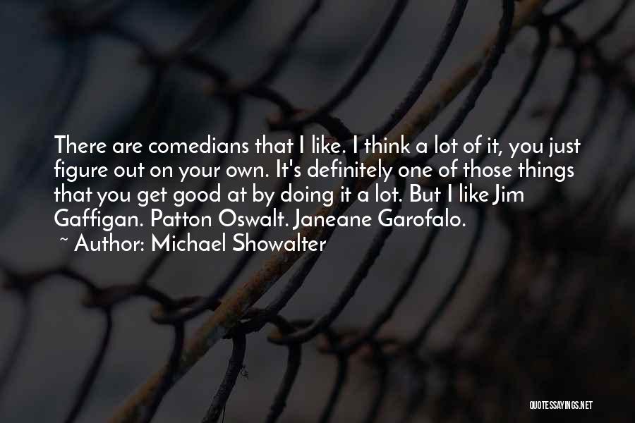 Garofalo Quotes By Michael Showalter