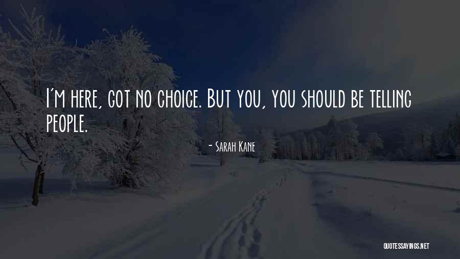 Garrana Quotes By Sarah Kane Garrana Quotes By Sarah Kane