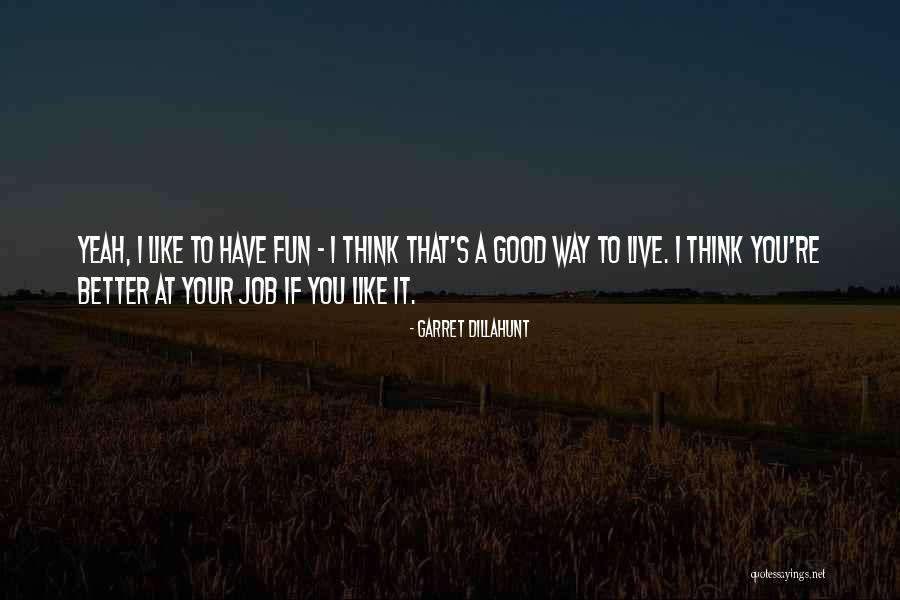 Garret Dillahunt Quotes 1017771