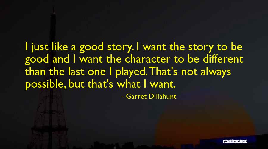 Garret Dillahunt Quotes 195078