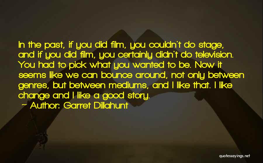 Garret Dillahunt Quotes 2241708