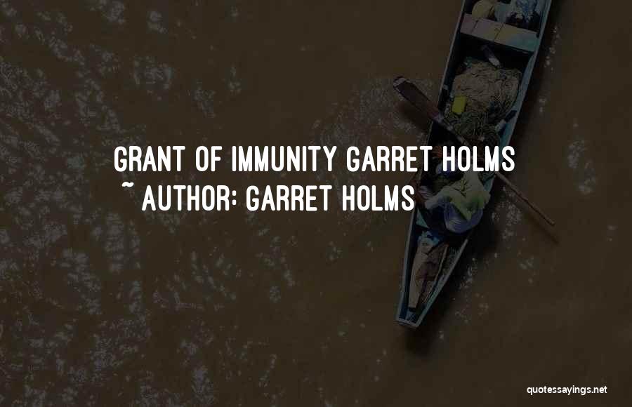 Garret Holms Quotes 2143816