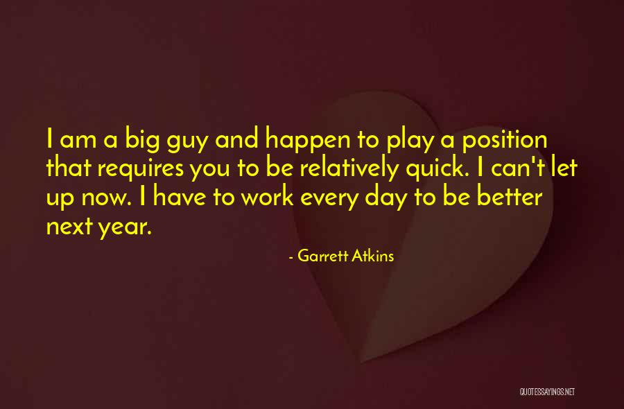 Garrett Atkins Quotes 1890623