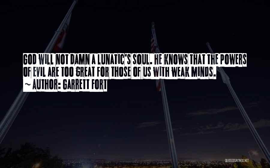 Garrett Fort Quotes 632559