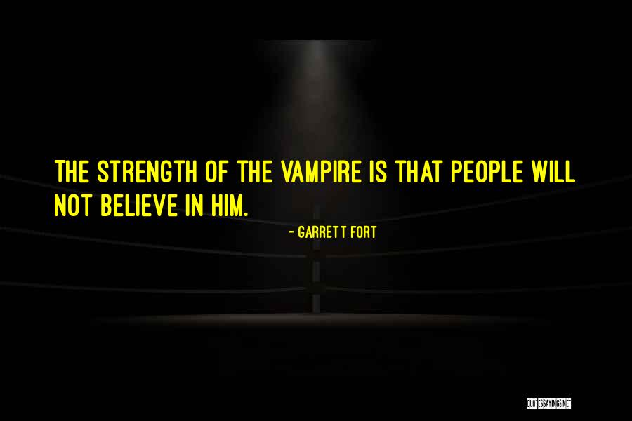 Garrett Fort Quotes 738806