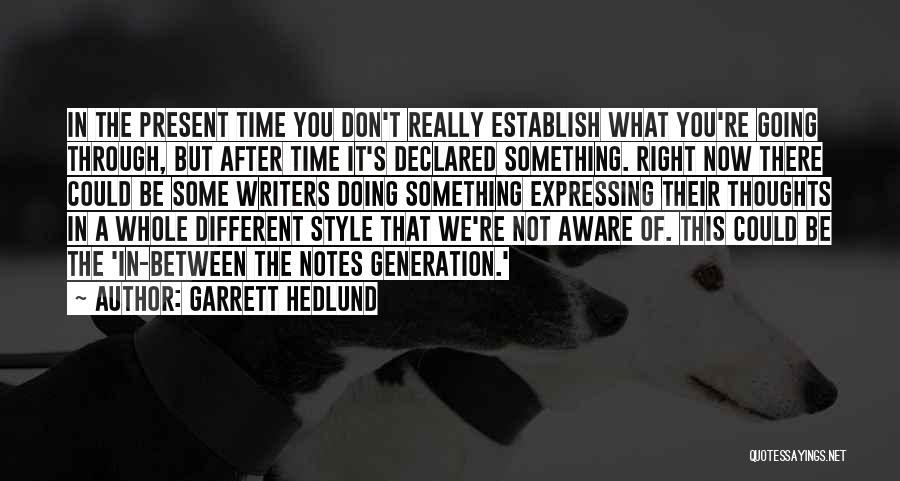 Garrett Hedlund Quotes 1742126