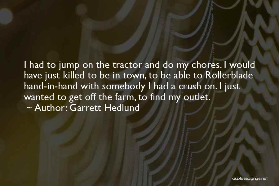 Garrett Hedlund Quotes 630838