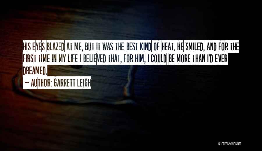 Garrett Leigh Quotes 1145393