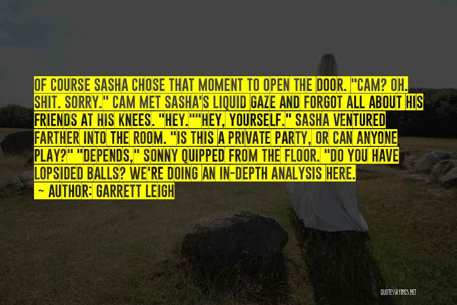 Garrett Leigh Quotes 2012604