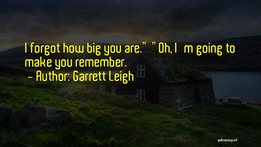 Garrett Leigh Quotes 397246